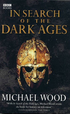 In Search of the Dark Ages -  Michael Wood