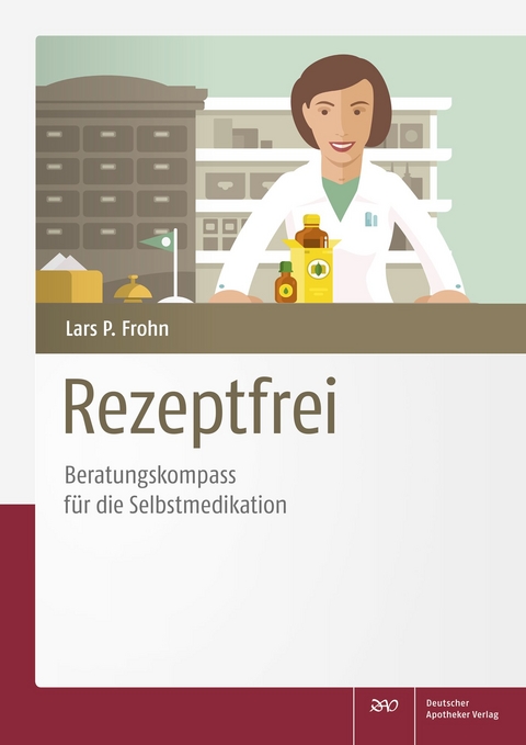 Rezeptfrei - Beratungskompass für die Selbstmedikation - 