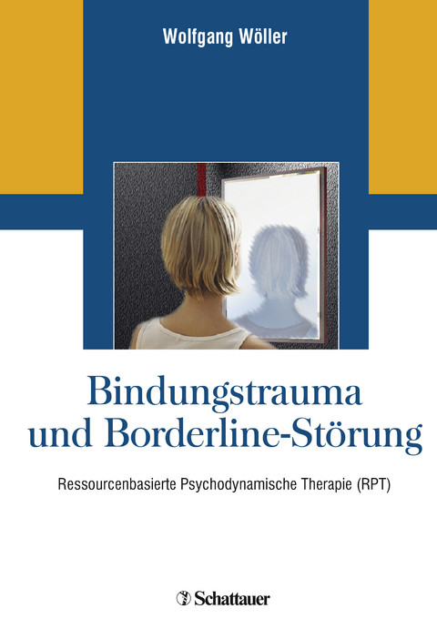 Bindungstrauma und Borderline-Störung - Wolfgang Wöller