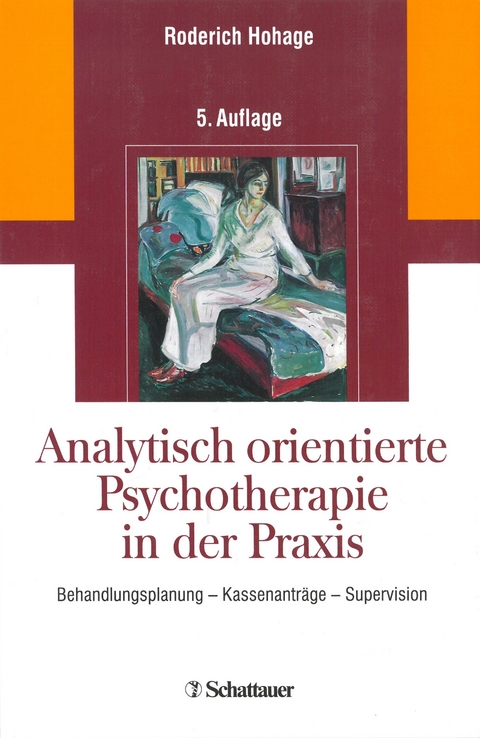 Analytisch orientierte Psychotherapie in der Praxis - Roderich Hohage