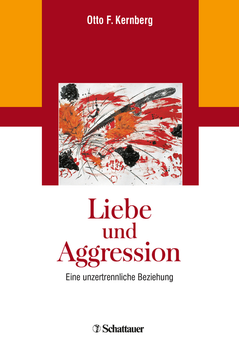 Liebe und Aggression - Otto F. Kernberg