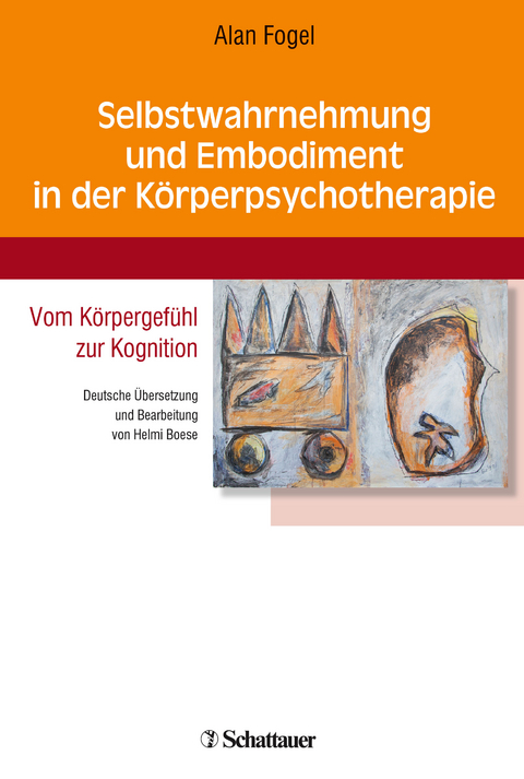 Selbstwahrnehmung und Embodiment in der Körperpsychotherapie - Alan Fogel