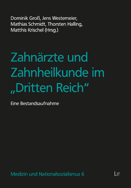 Zahnärzte und Zahnheilkunde im "Dritten Reich" - 