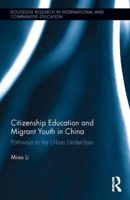 Citizenship Education and Migrant Youth in China -  Miao Li