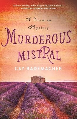 Murderous Mistral - Cay Rademacher