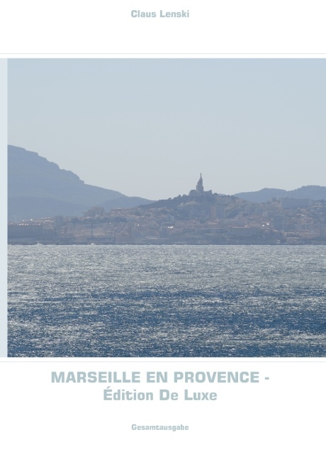 Marseille en Provence - Édition De Luxe - Claus Lenski