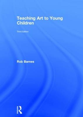 Teaching Art to Young Children -  Rob Barnes