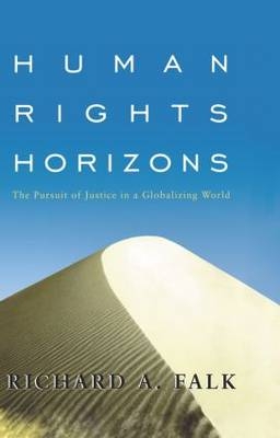 Human Rights Horizons -  Richard A. Falk