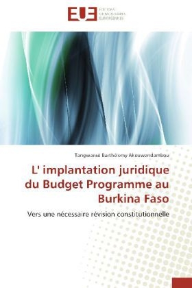 L' implantation juridique du Budget Programme au Burkina Faso - TangwansÃ¨ BarthÃ©lemy Akouwandambou