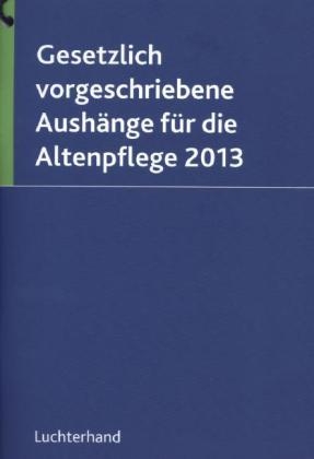 Gesetzlich vorgeschriebene Aushänge für die Altenpflege 2013