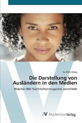 Die Darstellung von AuslÃ¤ndern in den Medien - Su Ellen Wang