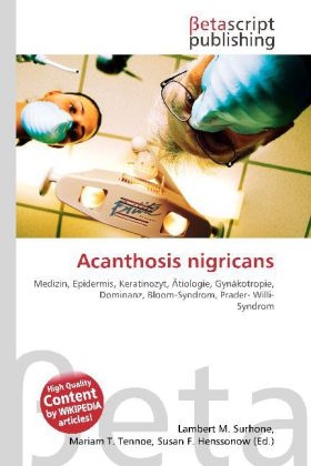 Acanthosis Nigricans - Lambert M Surhone, Miriam T Timpledon, Susan F Marseken