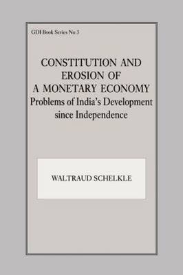 Constitution and Erosion of a Monetary Economy -  Waltraud (London School of Economics) Schelkle