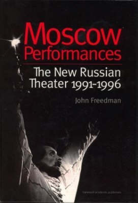 Moscow Performances -  John Freedman