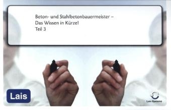 Beton- und Stahlbetonbauermeister - Das Wissen in Kürze -  Hrsg. Sarastro GmbH