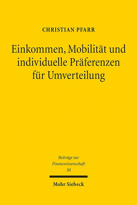 Einkommen, Mobilität und individuelle Präferenzen für Umverteilung - Christian Pfarr