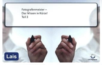 Fotografenmeister - Das Wissen in Kürze -  Hrsg. Sarastro GmbH