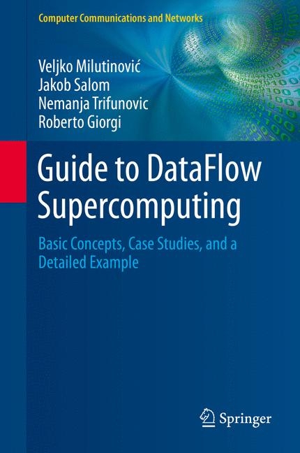 Guide to DataFlow Supercomputing - Veljko Milutinović, Jakob Salom, Nemanja Trifunovic, Roberto Giorgi