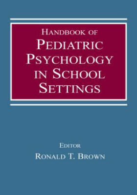 Handbook of Pediatric Psychology in School Settings - 