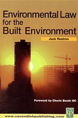 Environmental Law for The Built Environment -  Jack Rostron