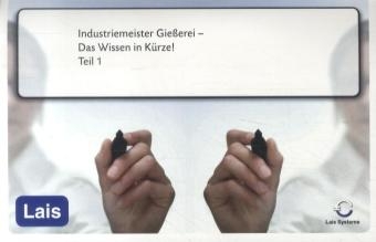 Industriemeister Gießerei - Das Wissen in Kürze -  Hrsg. Sarastro GmbH