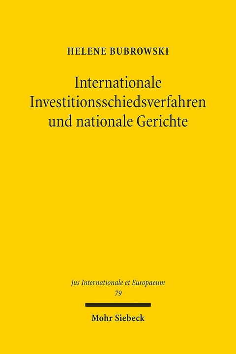 Internationale Investitionsschiedsverfahren und nationale Gerichte - Helene Bubrowski