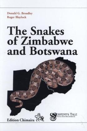 Snakes of Zimbabwe and Botswana - Donald G Broadley, Roger Blaylock