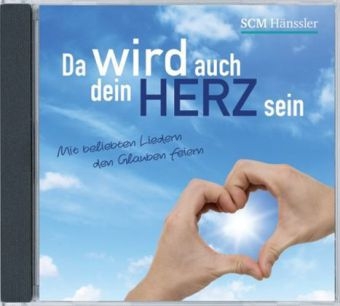 Da wird auch dein Herz sein, 1 Audio-CD