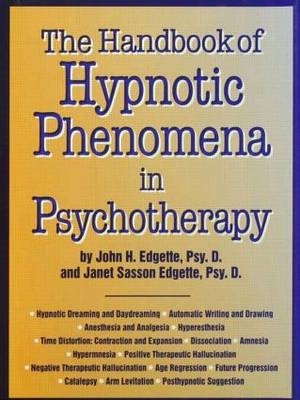 Handbook Of Hypnotic Phenomena In Psychotherapy -  Janet Sasson Edgette,  John H. Edgette