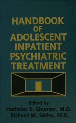 Handbook Of Adolescent Inpatient Psychiatric Treatment - 