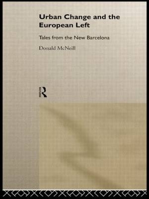 Urban Change and the European Left -  Donald McNeill