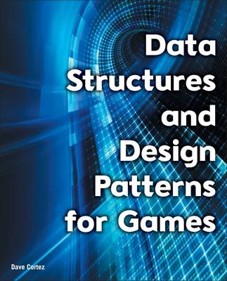 Data Structures and Design Patterns for Games - David Cortez