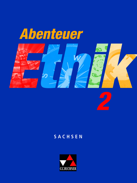 Abenteuer Ethik – Sachsen / Abenteuer Ethik Sachsen 2 - Winfried Böhm, Sylvia Kröger, Jörg Peters, Martina Peters, Johannes Rohbeck, Bernd Rolf, Monika Sänger, Wolfgang Straßer, Christian Zitzl