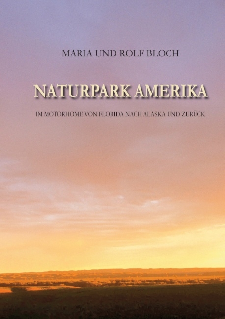 Naturpark Amerika - Maria Bloch, Rolf Bloch