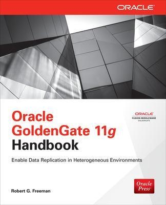 Oracle GoldenGate 11g Handbook - Robert Freeman