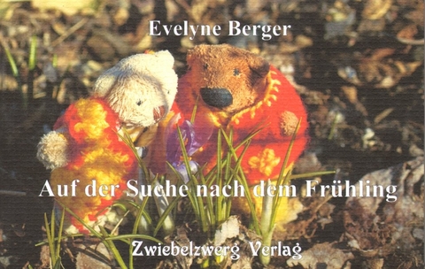 Auf der Suche nach Frühling - Evelyne Berger