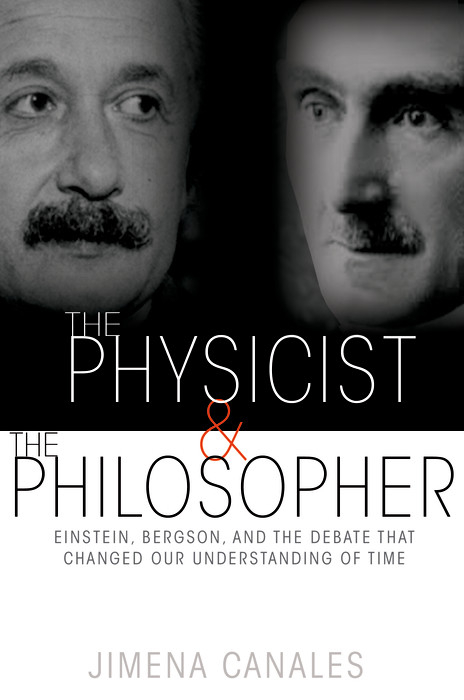 The Physicist and the Philosopher -  Jimena Canales