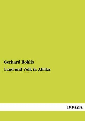 Land und Volk in Afrika - Gerhard Rohlfs