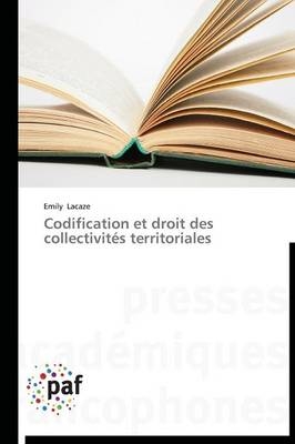 Codification et droit des collectivitÃ©s territoriales - Emily Lacaze