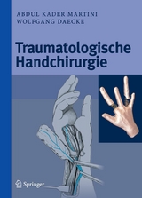 Traumatologische Handchirurgie - Abdul Kader Martini, Wolfgang Daecke