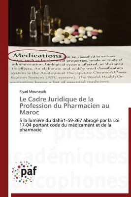 Le Cadre Juridique de la Profession du Pharmacien au Maroc - Riyad Mounassib