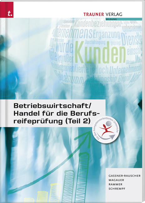 Betriebswirtschaft/ Handel für die Berufsreifeprüfung (Teil 1) - Barbara Gassner-Rauscher, Angelika Magauer, Elke Rammer, Barbara Schrempf