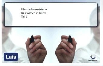 Uhrmachermeister - Das Wissen in Kürze -  Hrsg. Sarastro GmbH