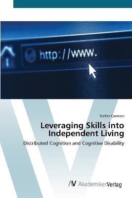 Leveraging Skills into Independent Living - Stefan Carmien