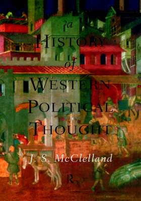 History of Western Political Thought -  J. S. McClelland,  Dr J S Mcclelland