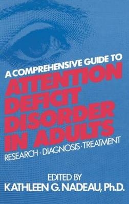 Comprehensive Guide To Attention Deficit Disorder In Adults -  Kathleen G. Nadeau