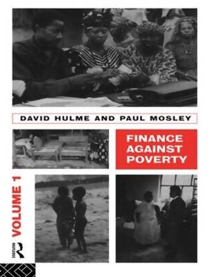 Finance Against Poverty: Volume 1 - UK) David Hulme (University of Manchester,  Paul Mosley