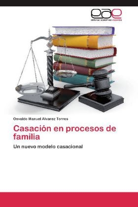 CasaciÃ³n en procesos de familia - Osvaldo Manuel Alvarez Torres