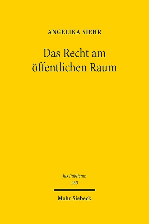 Das Recht am öffentlichen Raum - Angelika Siehr