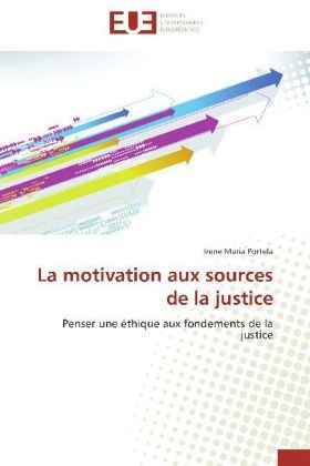 La motivation aux sources de la justice - Irene Maria Portela